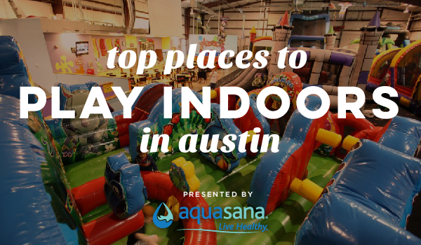 Top Places to Play Indoors in Austin – Do512 Family